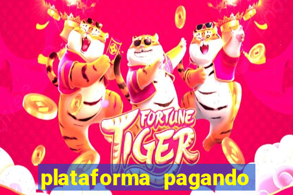 plataforma pagando no cadastro fortune tiger